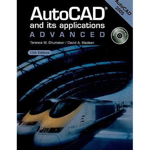 Autocad And Its Applications: Advanced: Autocad 2005 [With Cdrom]