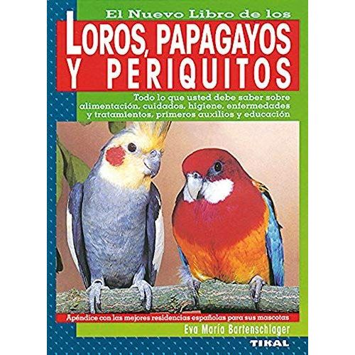 El Nuevo Libro De Los Loros, Papagayos Y Periquitos