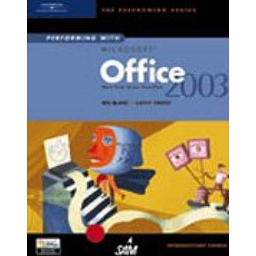 Performing With Microsoft Office 2003: Introductory Course