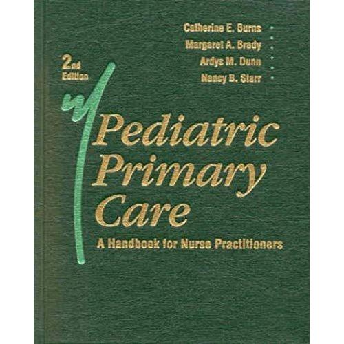 Pediatric Primary Care: A Handbook For Nurse Practitioners