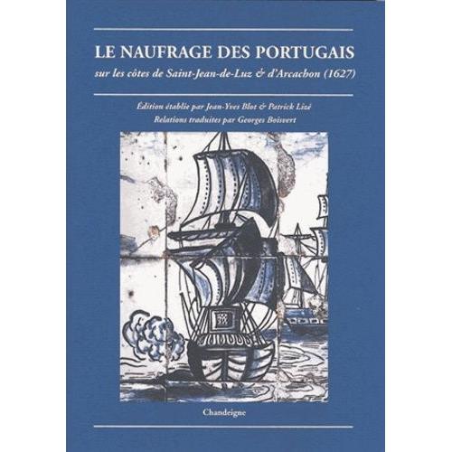Le Naufrage Des Portugais Sur Les Côtes De Saint-Jean-De-Luz Et D'arcachon (1627)