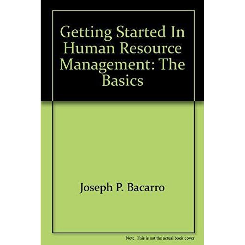 Getting Started In Human Resource Management: The Basics