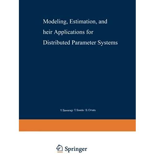 Modeling, Estimation, And Their Applications For Distributed Parameter Systems