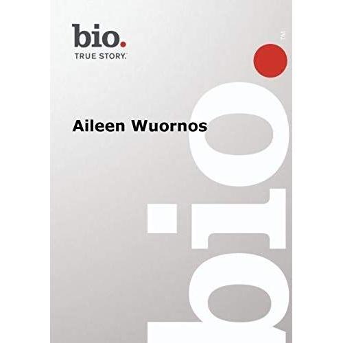 Biography -- Biograpy Aileen Wuornos