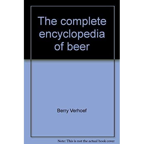 The Complete Encyclopedia Of Beer