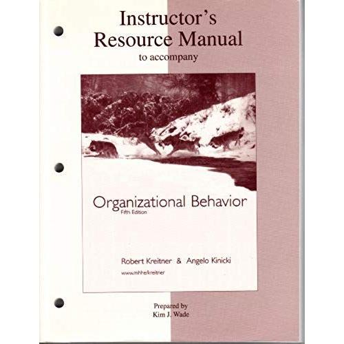 Instructor's Resource Manual To Accompany Organizational Behavior, 5th Edition