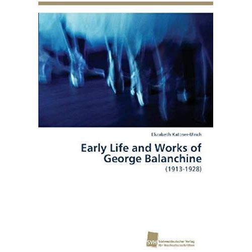 Early Life And Works Of George Balanchine
