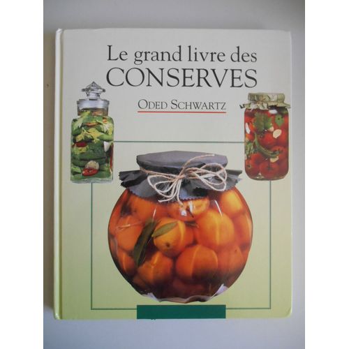 Le Grand Livre Des Conserves / Oded Schwartz / Réf56515