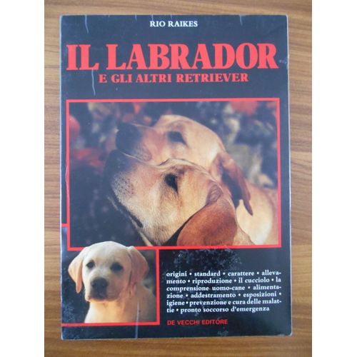 Il Labrador E Gli Altri Retriever - Livre Écrit En Italien / Rio Raikes / Réf56605