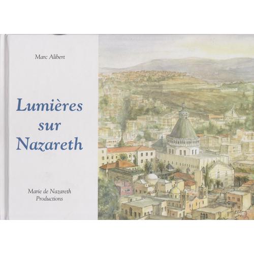 Lumières Sur Nazareth De Marc Alibert