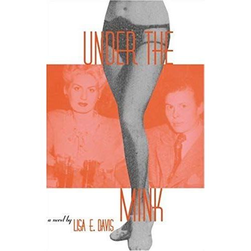 Under The Mink: A Novel