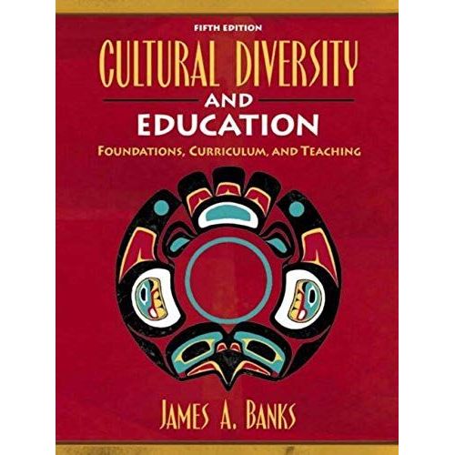 Cultural Diversity And Education: Foundations, Curriculum, And Teaching (5th Edition)