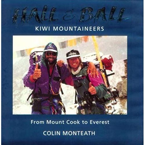 Hall & Ball: Kiwi Mountaineers: From Mount Cook To Everest