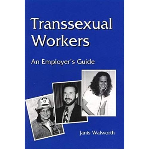 Transsexual Workers: An Employer's Guide
