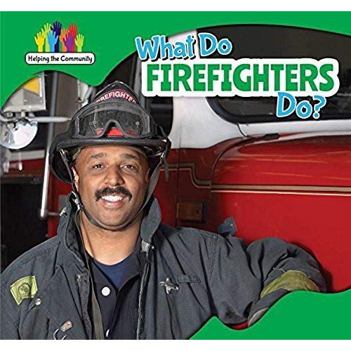 What Do Firefighters Do?