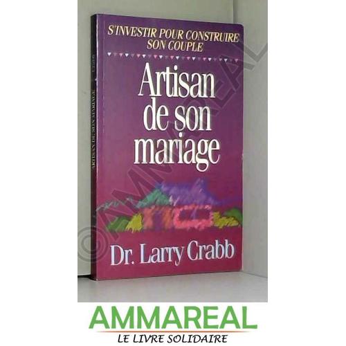 Artisan De Son Mariage. S'investir Pour Construire Son Couple