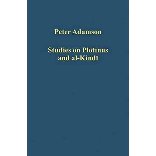 Studies On Plotinus And Al-Kindi (Variorum Collected Studies Series)