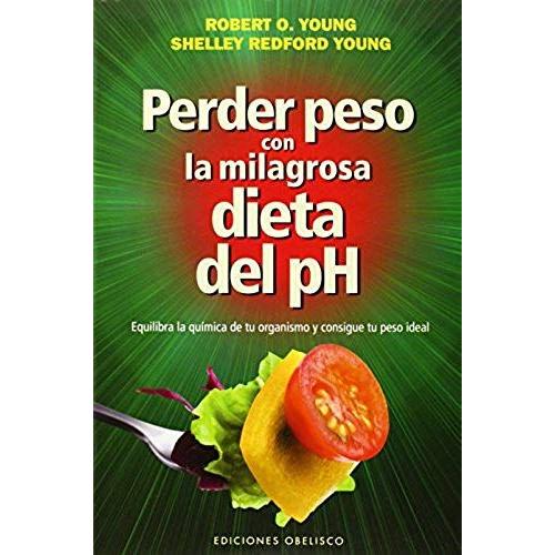 Perder Peso Con La Milagrosa Dieta Del Ph