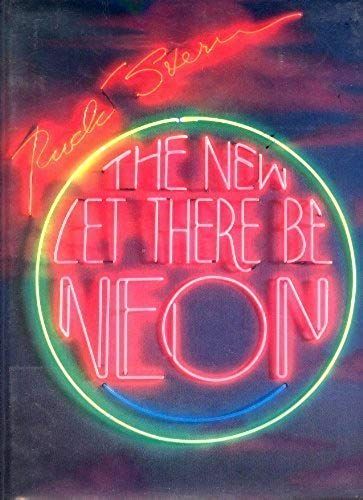 The New Let There Be Neon (Enlarged And Updated)