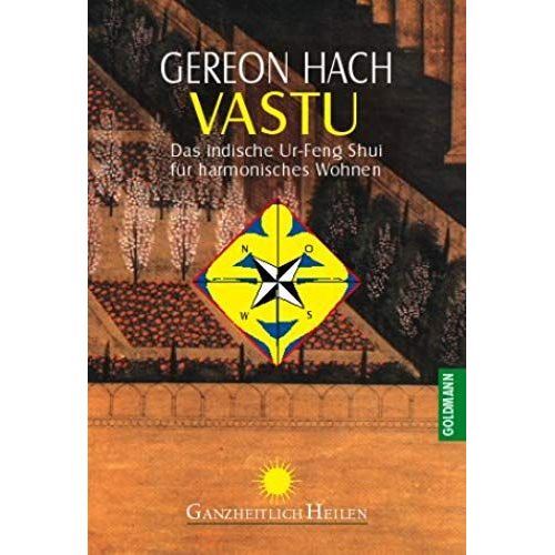 Vastu. Das Indische Ur-Feng Shui Für Harmonisches Wohnen.