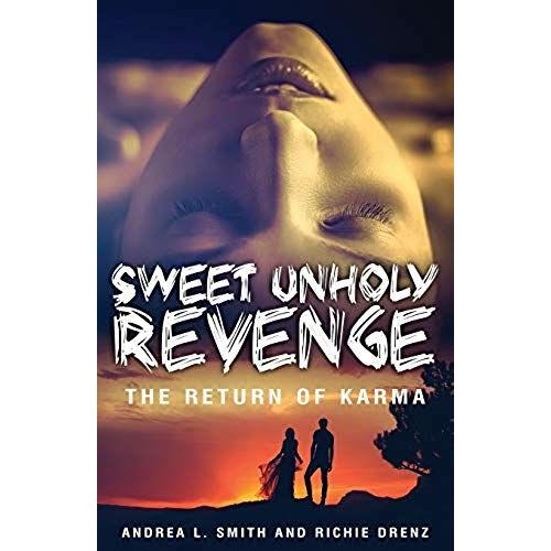 Sweet Unholy Revenge: The Return Of Karma