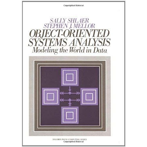 Object- Oriented Systems Analysis: Modeling The World In Data (Yourdon Press Computing Series): 1st (First) Edition