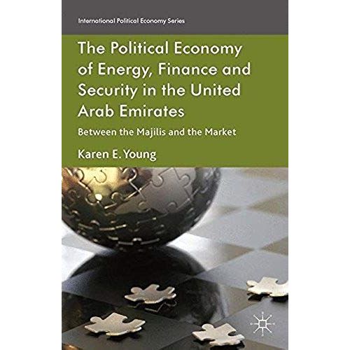 The Political Economy Of Energy, Finance And Security In The United Arab Emirates