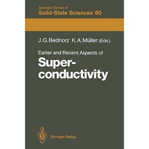 Earlier And Recent Aspects Of Superconductivity: Lectures From The International School, Erice, Trapani, Sicily, July 4-16, 1989 (Springer Series In Solid-State Sciences)
