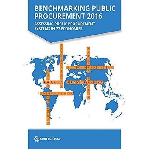Benchmarking Public Procurement 2016: Assessing Public Procurement Systems In 77 Economies