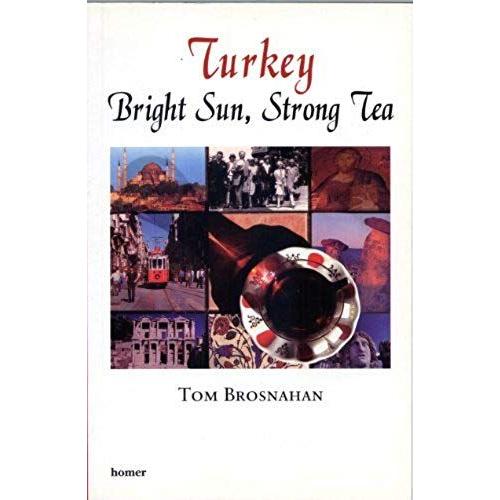 Turkey: Bright Sun, Strong Tea