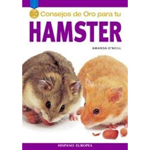 Hamster (50 Consejos De Oro Para Tu/Gold Medal Guide) (Spanish Edition)