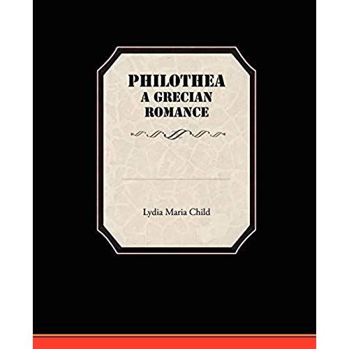 Philothea A Grecian Romance