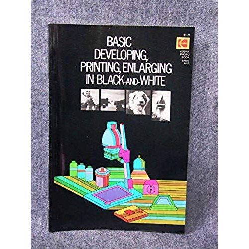 Basic Developing, Printing, Enlarging In Black-And-White