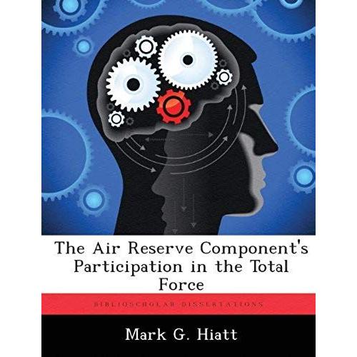 The Air Reserve Component's Participation In The Total Force