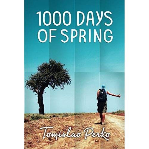 1000 Days Of Spring: Travelogue Of A Hitchhiker