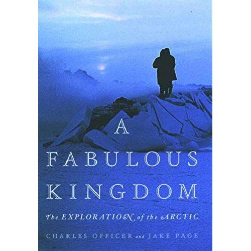A Fabulous Kingdom: The Exploration Of The Arctic