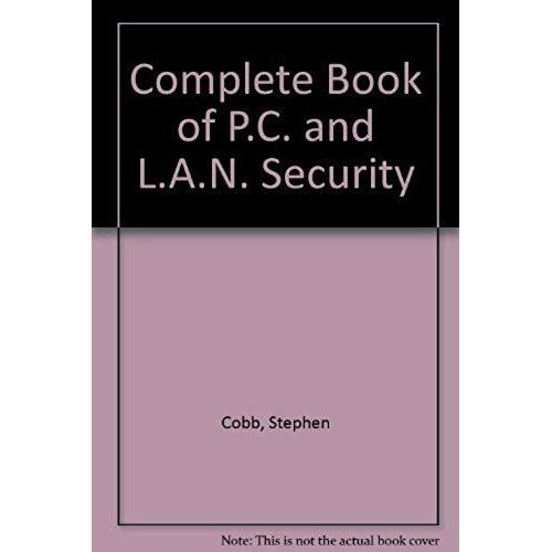 The Stephen Cobb Complete Book Of Pc And Lan Security