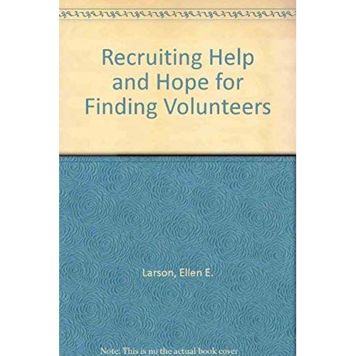 Recruiting Help And Hope For Finding Volunteers