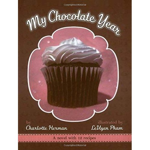 My Chocolate Year: A Novel With 12 Recipes