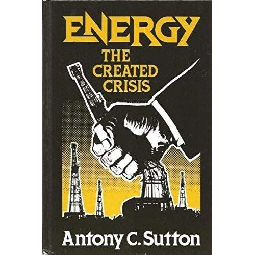 Energy: The Created Crisis