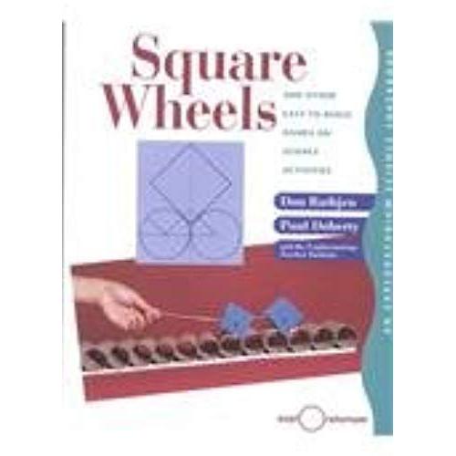 Square Wheels And Other Easy-To-Build, Hands-On Science Activities (An Exploratorium Science Snackbook)