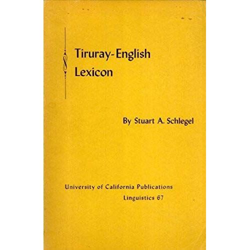 Tiruray-English Lexicon (University Of California Publications In Linguistics, V. 67)