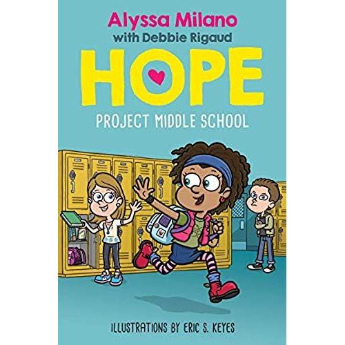 Project Middle School (Alyssa Milano: Hope, Book 1)