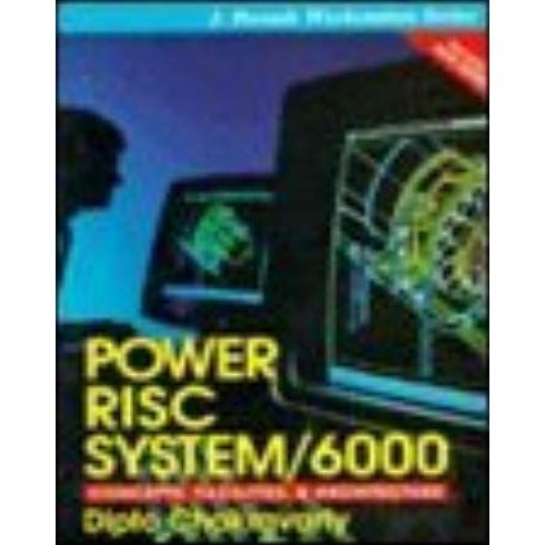 Power Risc System/6000: Concepts, Facilities, And Architecture (Jay Ranade Workstation Series)