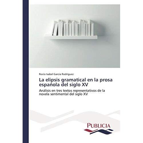 La Elipsis Gramatical En La Prosa Española Del Siglo Xv