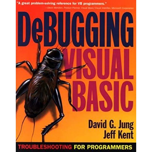 Debugging Visual Basic: Troubleshooting For Programmers