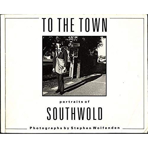 To The Town: Portraits Of Southwold