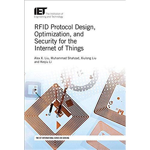 Rfid Protocol Design, Optimization, And Security For The Internet Of Things