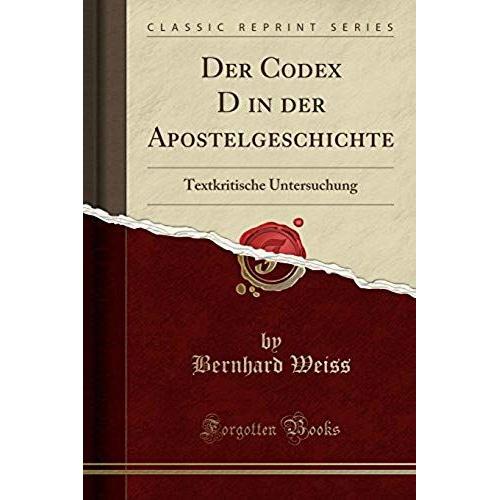 Weiss, B: Codex D In Der Apostelgeschichte