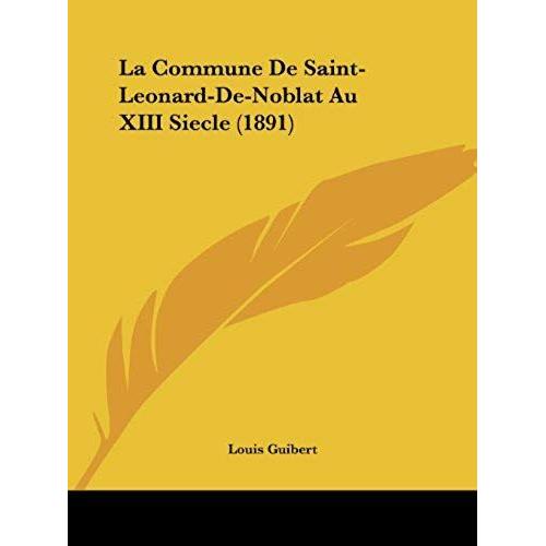 La Commune De Saint-Leonard-De-Noblat Au Xiii Siecle (1891)